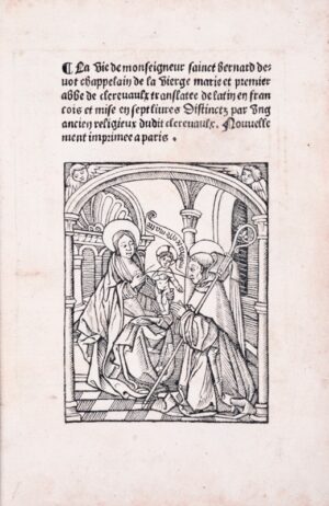FLAMENG (Guillaume). La Vie de Monseigneur Sainct Bernard devot chappelain de la Vierge Marie et premier abbé de Clerevaux, translatée de latin en françois et mise en sept livres distinctz par ung ancien religieux dudit clerevaux.