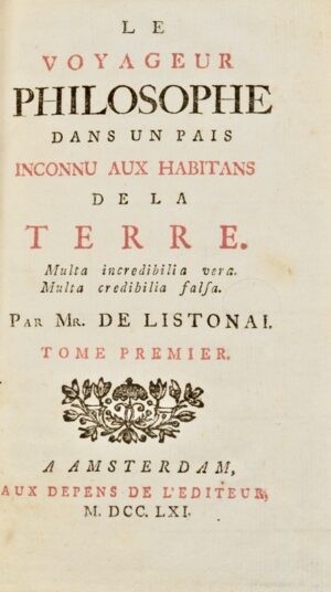 [VILLENEUVE (Daniel de)]. Le Voyageur Philosophe dans un Pais inconnu aux habitans de la Terre. Par Mr. de Listonai.