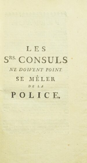 VALLET (Paul-Joseph). Les Srs. Consuls ne doivent point se mêler de la Police.