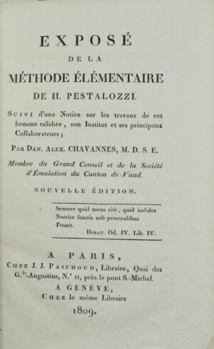 CHAVANNE (Daniel Alexandre). Exposé de la méthode élémentaire de H. Pestalozzi, suivi d'une Notice sur les Travaux de cet Homme célèbre, son Institut et ses princpaux Collaborateurs.