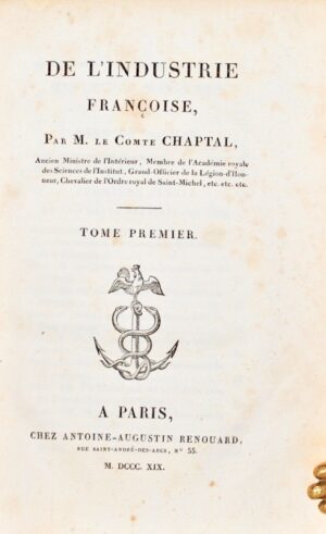 CHAPTAL (Jean-Antoine). De l'Industrie Françoise.
