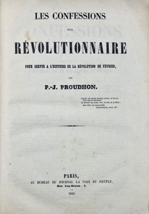PROUDHON (Pierre-Joseph). Les Confessions d'un Révolutionnaire pour servir à l'Histoire de la Révolution de Février.