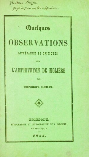 LORIN (Théodore). Quelques observations littéraires et critiques sur l'Amphitryon de Molière.