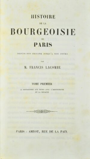 LACOMBE (Francis). Histoire de la Bourgeoisie de Paris. Les Bourgeois célèbres... - Bonnefoi Livres Anciens