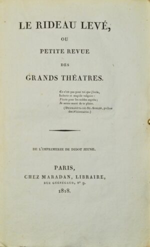 SEVELINGES (Charles-Louis de). Le Rideau levé, ou Petite revue des grands théâtres.
