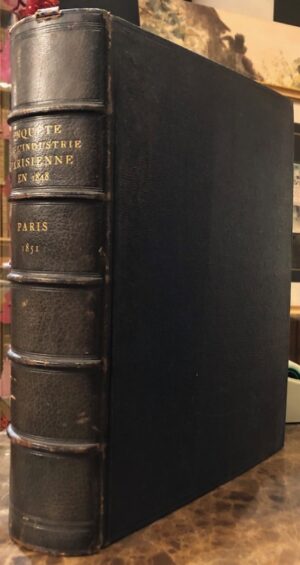 Chambre de commerce de Paris. Statistique de l'industrie à Paris résultant de l'enquête faite par la Chambre de commerce pour les années 1847-1848.
