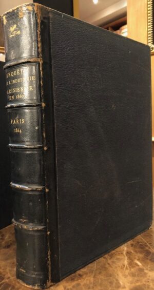 Chambre de commerce de Paris. Statistique de l'industrie à Paris résultant de l'enquête faite par la Chambre de commerce pour les années 1860.