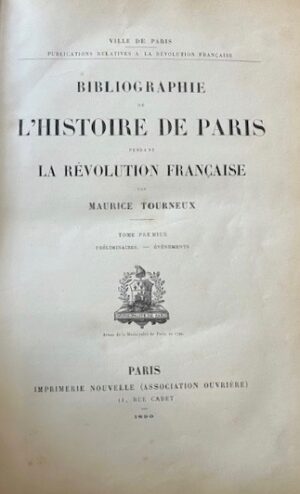 TOURNEUX (Maurice). Bibliographie de l'histoire de Paris pendant la Révolution française.
