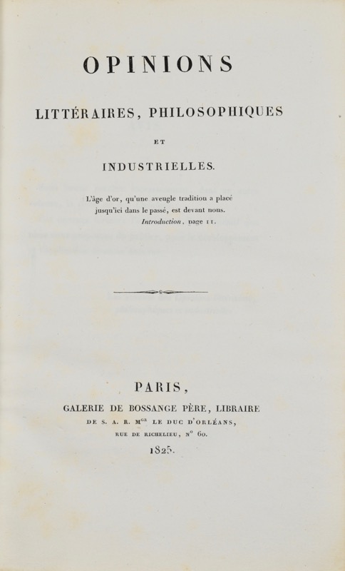 SAINT-SIMON (Claude Henri de Rouvroy, comte de). Opinions littéraires, philosophiques et industrielles.