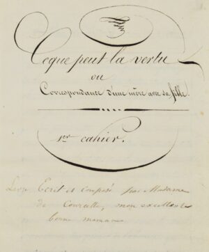 [Manuscrit littéraire]. Ce que peut la vertu ou Correspondance d’une mère avec... - Bonnefoi Livres Anciens