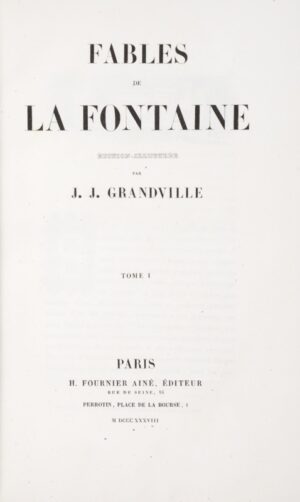 LA FONTAINE (Jean de) & GRANDVILLE (Jean-Ignace-Isidore Gérard, dit J.J.). Fables de La Fontaine illustrées par J. J. Grandville.