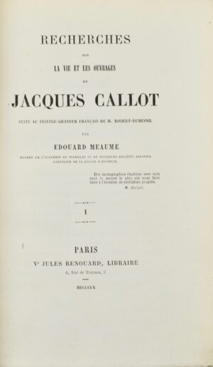 MEAUME (Edouard). Recherches sur la vie et les ouvrages de Jacques Callot suite... - Bonnefoi Livres Anciens
