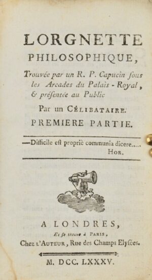 GRIMOD DE LA REYNIERE (Alexandre Baltazar Laurent). Lorgnette philosophique, Trouvée par un R.P. Capucin sous les Arcades du Palais-Royal, & présentée au Public Par un Célibataire.