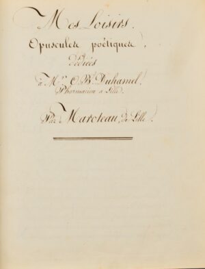 MAROTEAU (Jean-Joseph). Mes Loisirs. Opuscules poétiques dédiées à Mr. O.B... - Bonnefoi Livres Anciens