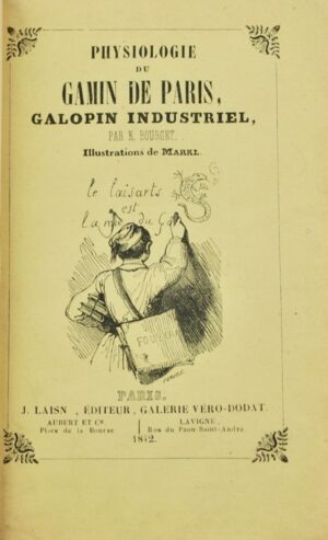 BOURGET (Ernest). Physiologie du gamin de Paris. Galopin industriel.