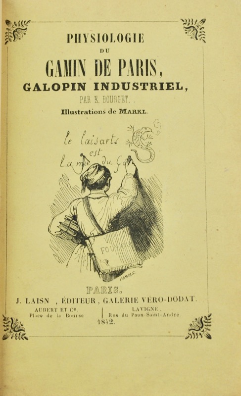 BOURGET (Ernest). Physiologie du gamin de Paris. Galopin industriel.