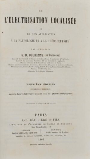 DUCHENNE (Guillaume-Benjamin). De l'Électrisation localisée et de son application à la physiologie, à la pathologie et à la thérapeutique.