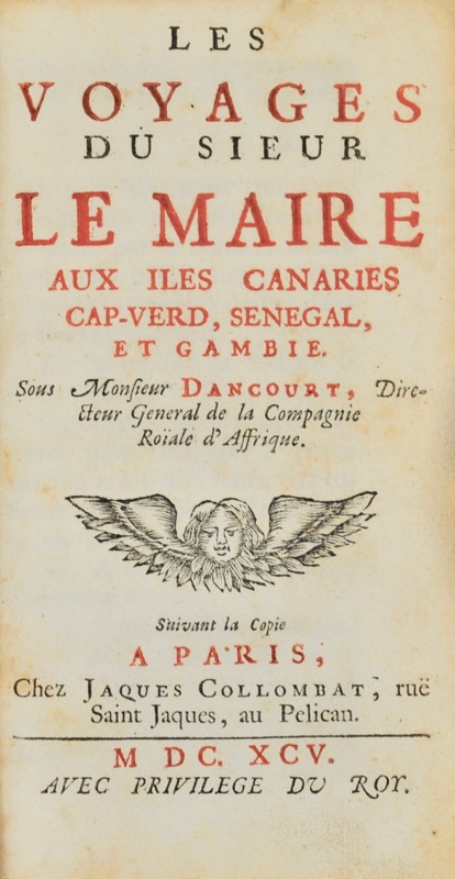 LE MAIRE (Jacques-Joseph). Les Voyages aux Isles Canaries, Cap Verd, Senegal, et Gambie. Sous Monsieur Dancourt, Directeur General de la Compagnie Roïale d'Affrique.