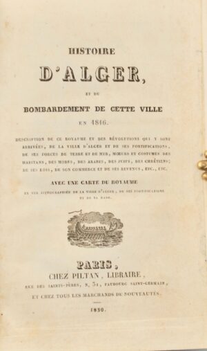 LAUGIER DE TASSY (Jacques Philippe). Histoire d'Alger, et du bombardement de cette ville en 1816.