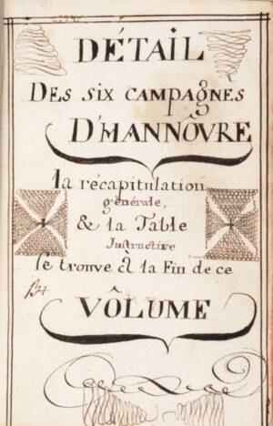 Bouthillier-Chavigny (Charles-Léon de). [Guerre de Sept ans. Manuscrit]. Livre des Campagnes d'Hannôvre à commencer de celle de 1757 jusques y compris celle de 1762. Lequel appartient à Monsieur de Chavigny, lieutenant au régiment du Roy.