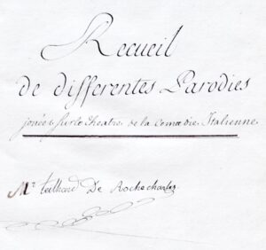 Parodies d’opéra. Manuscrit. Recueil de différentes Parodies jouées sur le Théâtre de la Comédie Italienne.