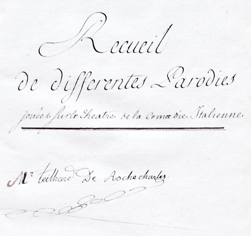 Parodies d’opéra. Manuscrit. Recueil de différentes Parodies jouées sur le Théâtre de la Comédie Italienne.
