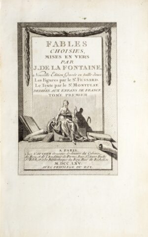 LA FONTAINE (Jean de). Fables choisies mises en vers. Nouvelle édition gravée en taille-douce. Les figures par le Sr Fessard. Le texte par le Sr Montulay. Dédiées aux enfants de France.
