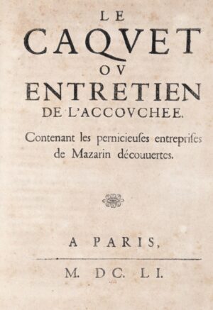 [Mazarinade. 1651]. Le Caquet ou Entretien de l&rsquo;accouchée. Contenant les... - Bonnefoi Livres Anciens