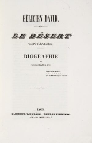 David (Félicien), Colin (Auguste), Chastaing (Marius). Le Désert, Ode symphonie en trois parties, avec Strophes déclamées, Airs, Chants, Choeurs et grand Orchestre. Poésie d'Auguste Colin ; musique de Félicien David.