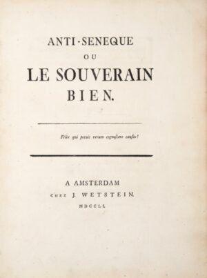 [LA METTRIE (Julien Offroy de)]. L’Anti-Sénèque ou le Souverain Bien.