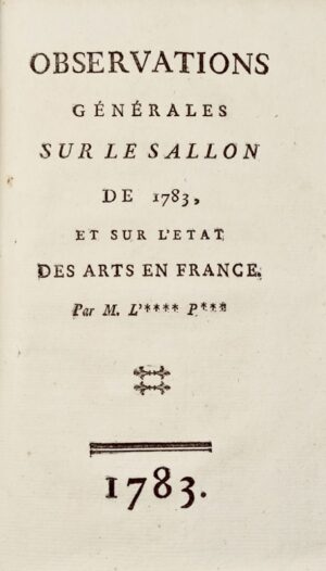 [Salon de 1783. Paris]. Observations générales sur le Sallon de 1783 et sur... - Bonnefoi Livres Anciens