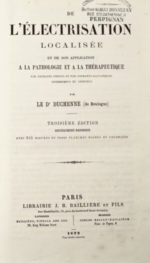 DUCHENNE (Guillaume-Benjamin). De l'Électrisation localisée et de son application à la physiologie, à la pathologie et à la thérapeutique.