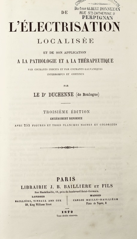 DUCHENNE (Guillaume-Benjamin). De l'Électrisation localisée et de son application à la physiologie, à la pathologie et à la thérapeutique.