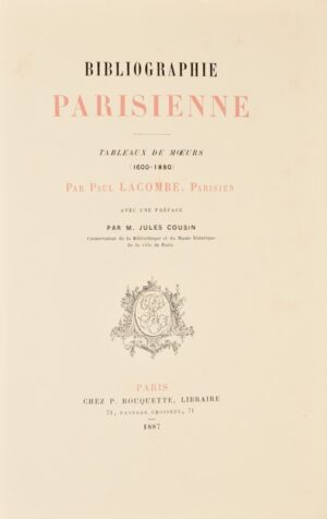 LACOMBE (Paul). Bibliographie parisienne. Tableaux de moeurs (1600-1880). Préface par Jules Cousin.