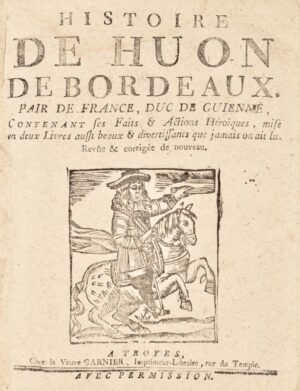 [Colportage]. Histoire de Huon de Bordeaux - Bonnefoi Livres Anciens