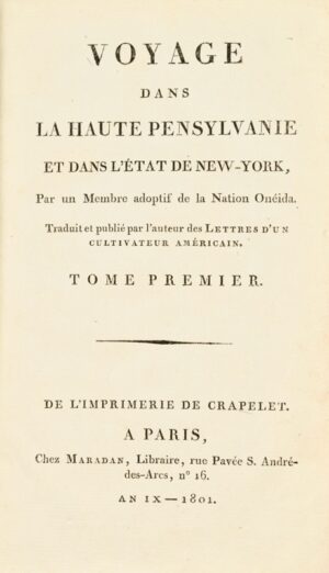 CREVECOEUR (Hector Saint John de). Voyage dans la Haute Pensylvanie et dans l'état de New-York, par un membre adoptif de la Nation Onéida. Traduit et publié par l'auteur des Lettres d'un Cultivateur Américain.
