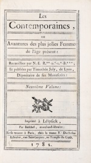 RESTIF DE LA BRETONNE (Nicolas-Edme). Les Contemporaines, ou Avantures des plus jolies Femmes de l'âge présent: recueillies par N. *** (1e série) - Les Contemporaines, ou Avantures des belles Marchandes, Ouvrières (2e série)- Les Contemporaines, ou Avantures des Jolies Femmes de l'âge actuel, suivant la gradation des principaux Etats de la Société (3e série).