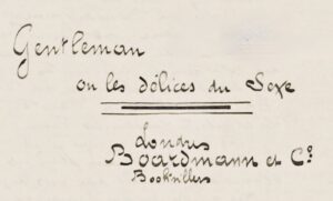 [Curiosa. Sackeville (Charles). Manuscrit]. Gentleman et [...] ou les délices du sexe. Londres, Boardmann et Cie booksellers.