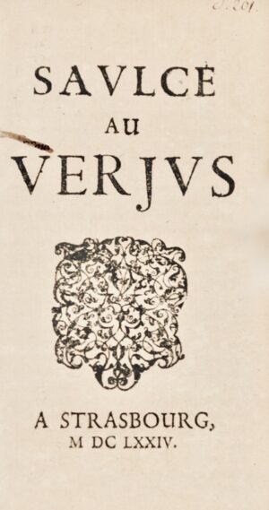 [LISOLA (François-Paul de)]. Saulce au Verjus.