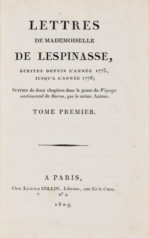 LESPINASSE (Julie de). Lettres de Mademoiselle de Lespinasse, écrites depuis l'année 1773, jusqu'à l'année 1776 ; suivies de deux chapitres dans le genre du Voyage sentimentale de Sterne, par le même auteur.