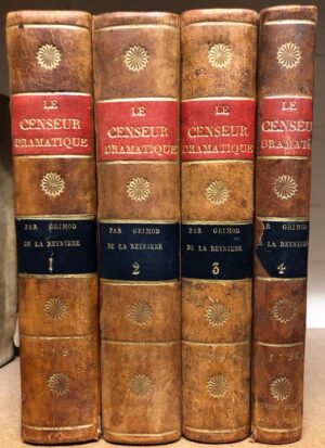 GRIMOD DE LA REYNIERE (Alexandre Baltazar Laurent). Le Censeur dramatique ou... - Bonnefoi Livres Anciens