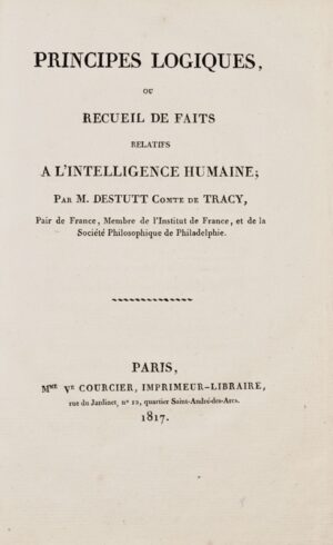 DESTUTT DE TRACY (Antoine Louis Claude, comte de). Principes logiques, ou Recueil de faits relatifs à l'intelligence humaine.