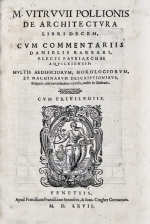 VITRUVE (Marcus Vitruvius Pollio, dit). De Architectura libri decem.