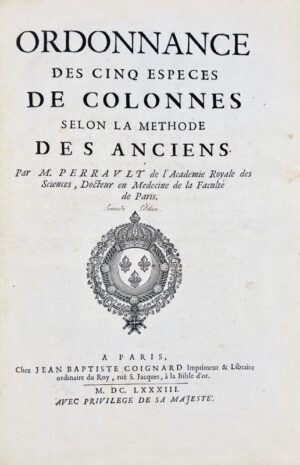 PERRAULT (Claude). Ordonnance des cinq espèces de colonnes selon la méthode des... - Bonnefoi Livres Anciens