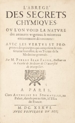 FABRE (Pierre Jean). L’Abrégé des Secrets chymiques. Ou l’on void la nature des... - Bonnefoi Livres Anciens