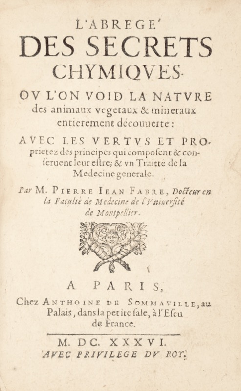 FABRE (Pierre Jean). L’Abrégé des Secrets chymiques. Ou l’on void la nature des... - Bonnefoi Livres Anciens