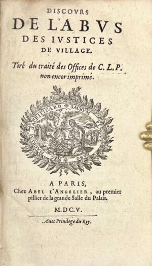 [LOYSEAU (Charles)]. Discours de l&rsquo;abus des justices de village. Tiré du... - Bonnefoi Livres Anciens
