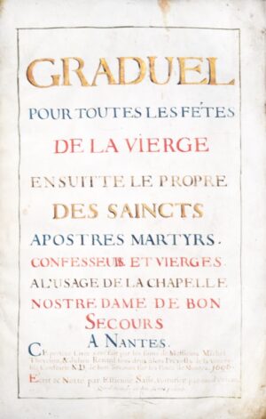 [Nantes. Graduel. Chapelle Notre-Dame-de-Bonsecours. 1696]. Graduel pour toutes... - Bonnefoi Livres Anciens