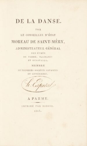 MOREAU DE SAINT-MERY (Médéric-Louis-Elie). De la Danse. Par le Conseiller d'État Moreau de Saint-Méry, administrateur général des États de Parme, Plaisance et Gusatalla.