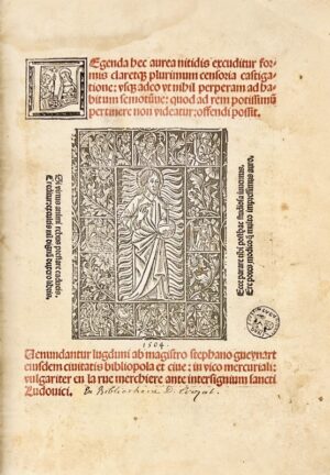 JACQUES DE VORAGINE. [Légende dorée]. Legenda hec aurea nitidis excuditur... - Bonnefoi Livres Anciens